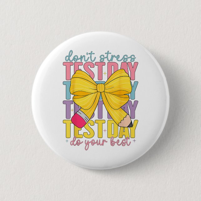 Test Day Rock The Test Teacher Testing Day You Got Button (Front)
