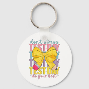 Test Day Rock The Test Teacher Testing Day You Got Keychain