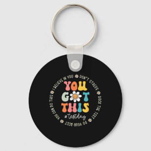 Test Day Rock The Test Teacher Testing Day You Got Keychain