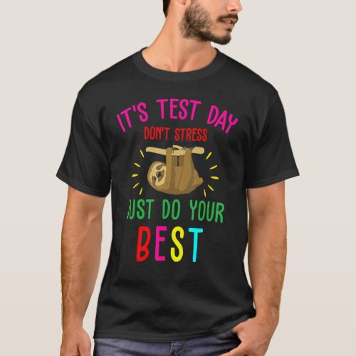 Test Day Sloth  School Professor Teacher Testing S T_Shirt