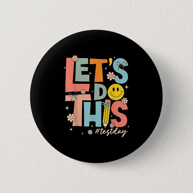 Test Day State Testing Lets Do This Teacher Motiva Button (Front)