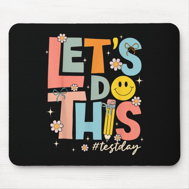 Test Day State Testing Lets Do This Teacher Motiva Mouse Pad (Front)