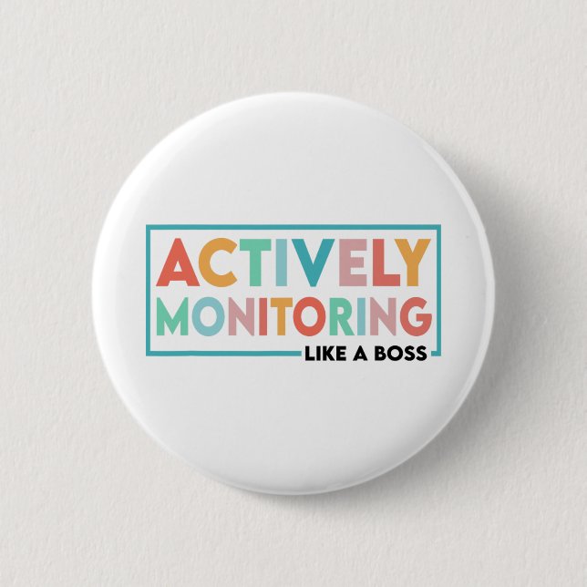 Test Day Teacher Actively Monitoring Like A Boss  Button (Front)