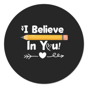 Test Day Teacher I Believe In You Testing Exam Pro Classic Round Sticker