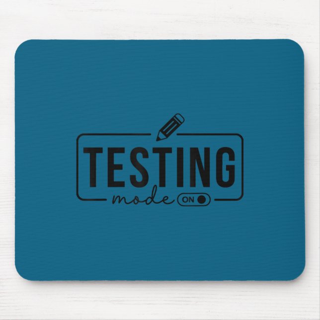 Test Day Teacher Shirt Testing Mode On For Women K Mouse Pad (Front)