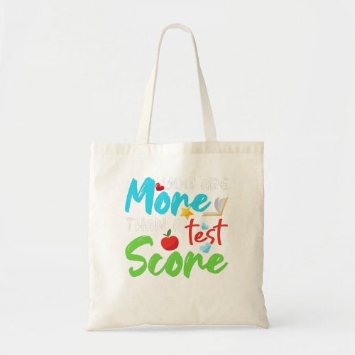 Test Day Teacher Shirt You Are More Than A Test Sc Tote Bag