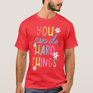 Test Day Teacher You Can Do Hard Things Student Wo T-Shirt