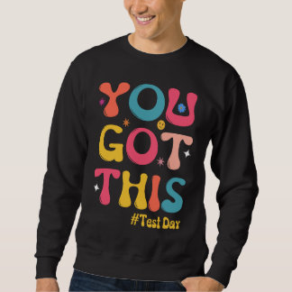 Test Day Teachers  Groovy You Got This Testing Sweatshirt