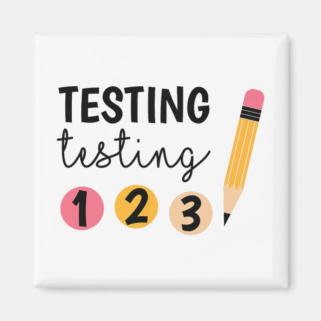 Test Day Testing Testing 1 2 3 Teacher Testing Day Magnet (Front)