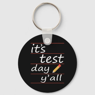 Test Day Yall Funny Teacher Gift Tee  Keychain