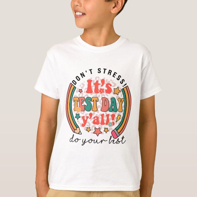 Test Day Yall Funny Testing Day For Teacher Studen T-Shirt (Front)