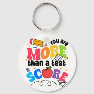 Test Day You Are More Than A Test Score Keychain
