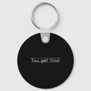 Test Day You Got This! Motivational Teacher Studen Keychain
