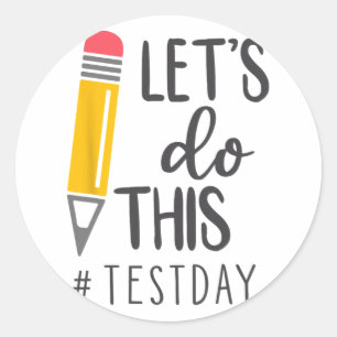 Test Day You Got This Testing Day Teacher Student Classic Round Sticker