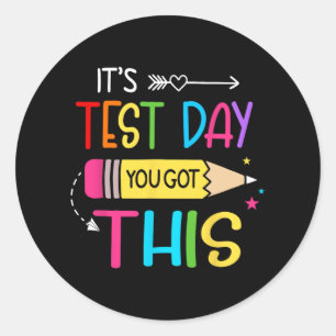 Test Day You Got This Testing Day Teacher Student Classic Round Sticker