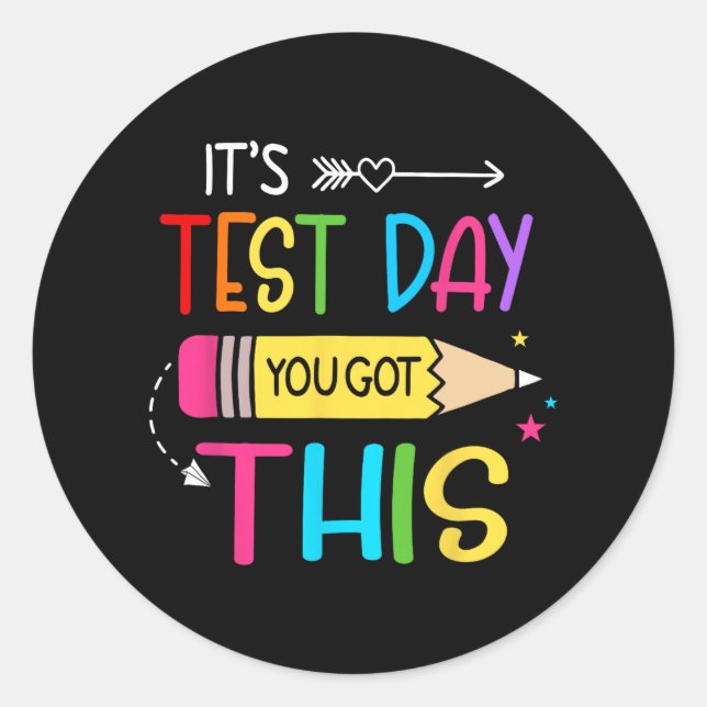 Test Day You Got This Testing Day Teacher Student  Classic Round Sticker (Front)