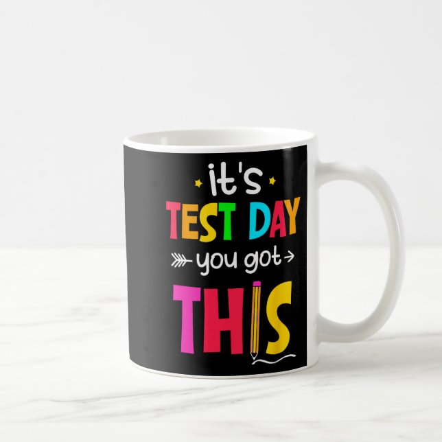 Test Day You Got This Testing Day Teacher Student  Coffee Mug (Right)