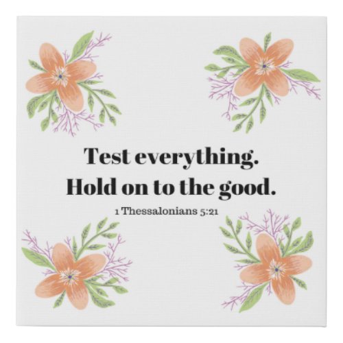 Test Everything  1 Thessalonians Bible Verse Faux Canvas Print