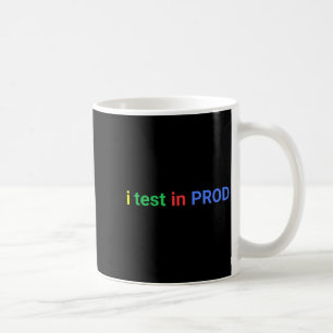 Test in prod coding funny humor joke developer coffee mug