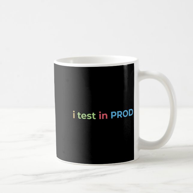 Test in Prod Coding Funny Humor Joke Engineer Coffee Mug (Right)