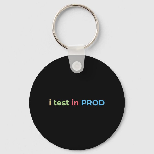 Test in Prod Coding Funny Humor Joke Engineer Keychain (Front)