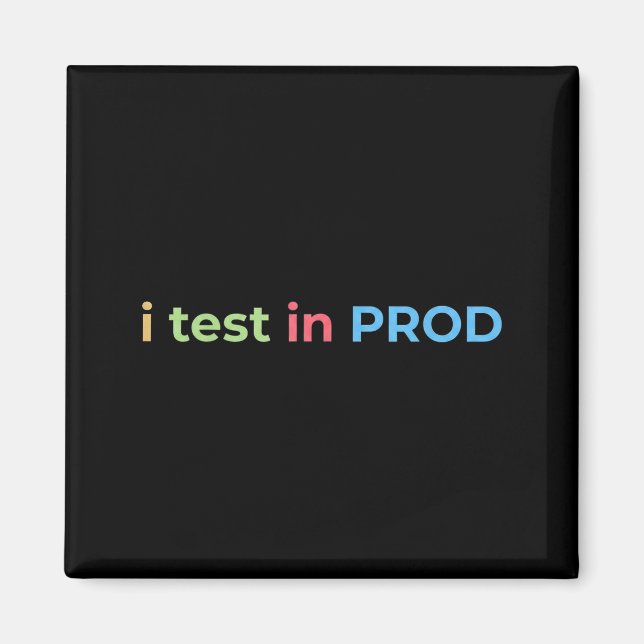 Test in Prod Coding Funny Humor Joke Engineer Magnet (Front)