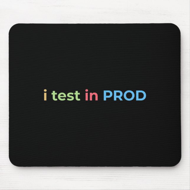 Test in Prod Coding Funny Humor Joke Engineer Mouse Pad (Front)