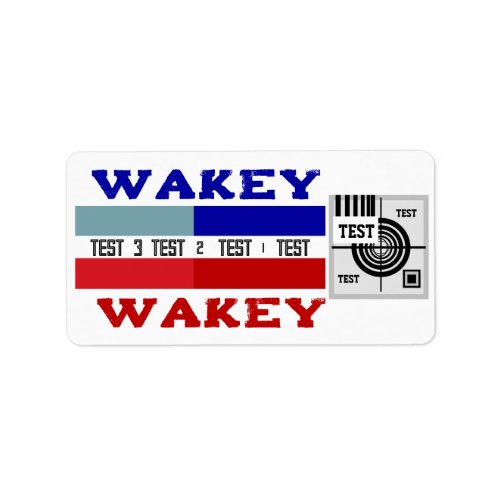 Test Pattern Wakey Wakey Label