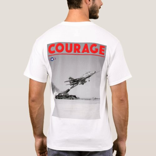 TEST PILOT COURAGE _ F_100D Super Sabre T_Shirt