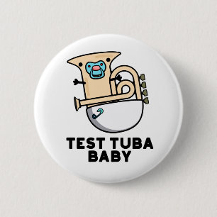 Test Tuba Baby Funny Science Tuba Pun  Button