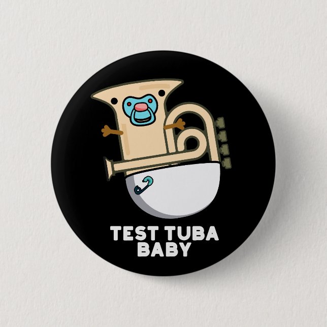 Test Tuba Baby Funny Science Tuba Pun Dark BG Button (Front)