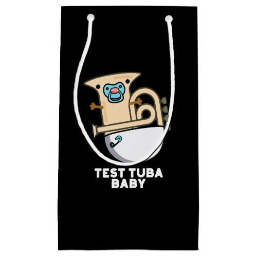 Test Tuba Baby Funny Science Tuba Pun Dark BG Small Gift Bag