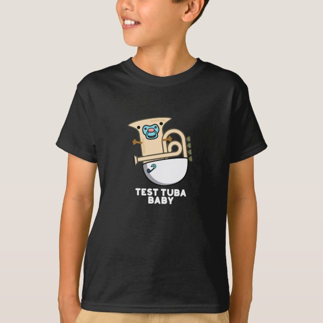 Test Tuba Baby Funny Science Tuba Pun Dark BG T-Shirt (Front)