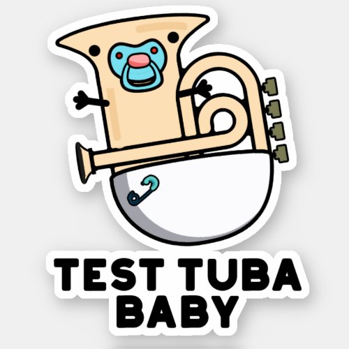 Test Tuba Baby Funny Science Tuba Pun  Sticker