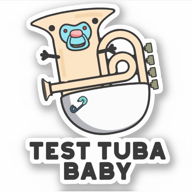 Test Tuba Baby Funny Science Tuba Pun  Sticker (Front)