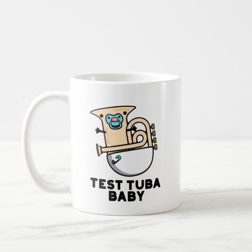 Test Tuba Baby Funny Science Tuba Puns Coffee Mug
