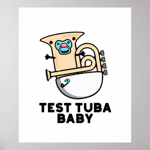 Test Tuba Baby Funny Science Tuba Puns Poster