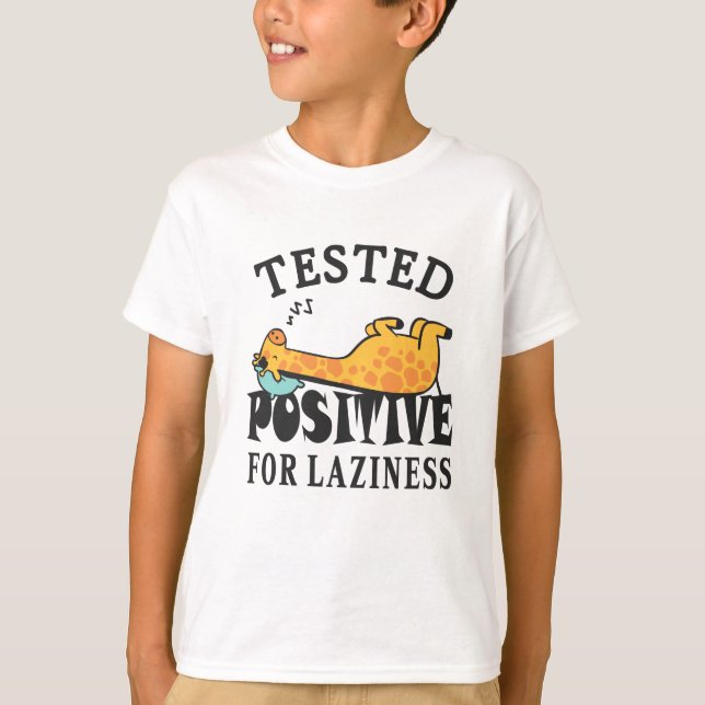 Tested positive for laziness Giraffe T-Shirt (Front)