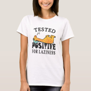 Tested positive for laziness Giraffe T-Shirt