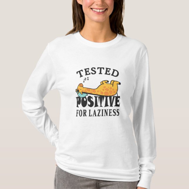 Tested positive for laziness Giraffe T-Shirt (Front)