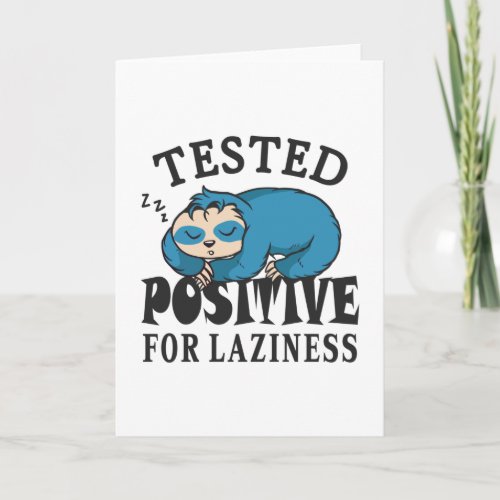 Tested positive for laziness Sloth Card