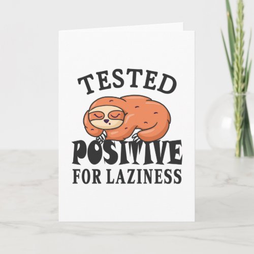 Tested positive for laziness Sloth Card