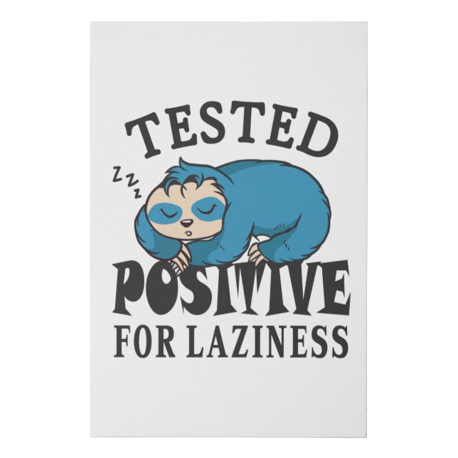 Tested positive for laziness Sloth Faux Canvas Print (Front)