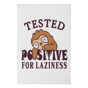 Tested positive for laziness Sloth Faux Canvas Print