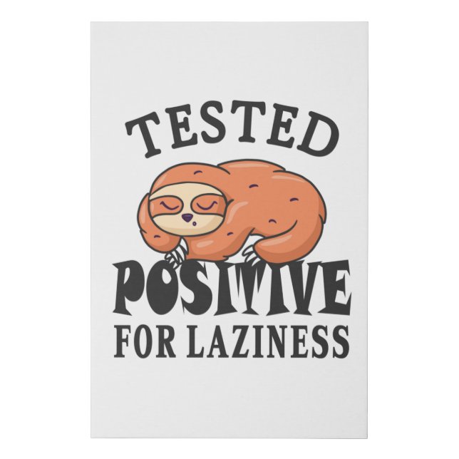 Tested positive for laziness Sloth Faux Canvas Print (Front)