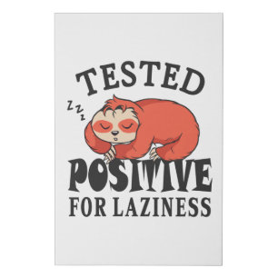 Tested positive for laziness Sloth Faux Canvas Print