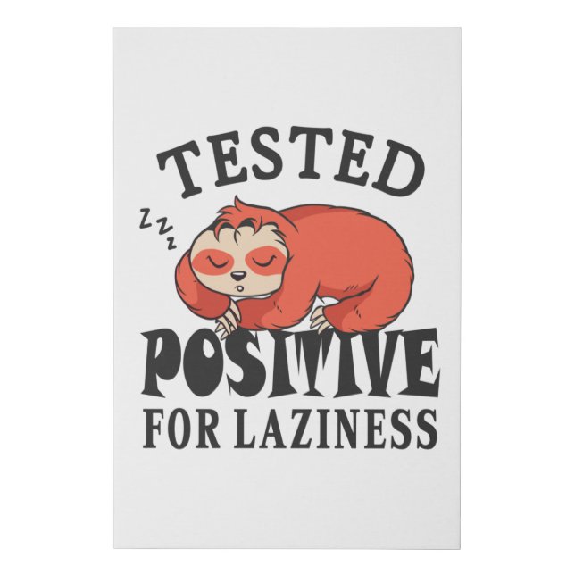 Tested positive for laziness Sloth Faux Canvas Print (Front)