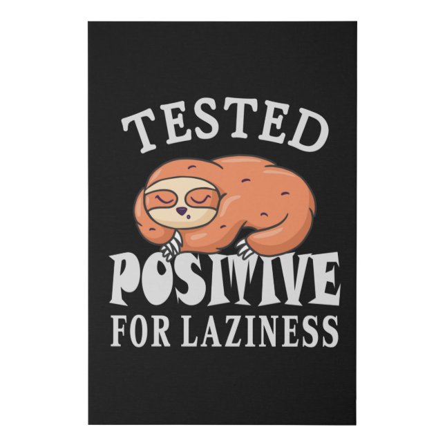 Tested positive for laziness Sloth Faux Canvas Print (Front)