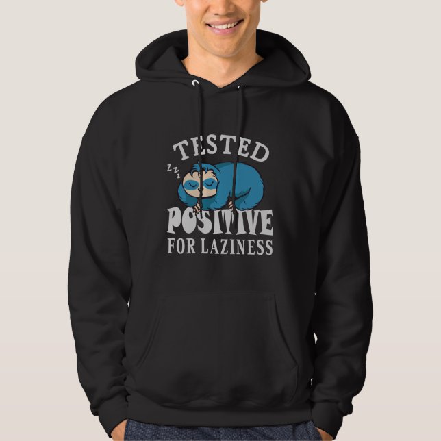 Tested positive for laziness Sloth Hoodie (Front)