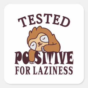 Tested positive for laziness Sloth Square Sticker